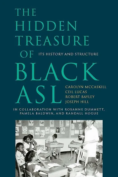 The Hidden Treasure of Black ASL: Its History and Structure