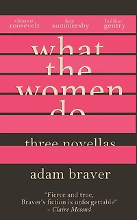 What The Women Do: Three Novellas: