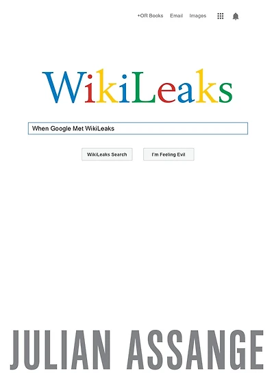 When Google Met WikiLeaks