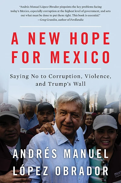 A New Hope For Mexico: Saying No to Corruption, Violence, and Trump's Wall