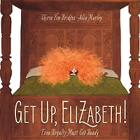 Get Up, Elizabeth!: A Picture Book