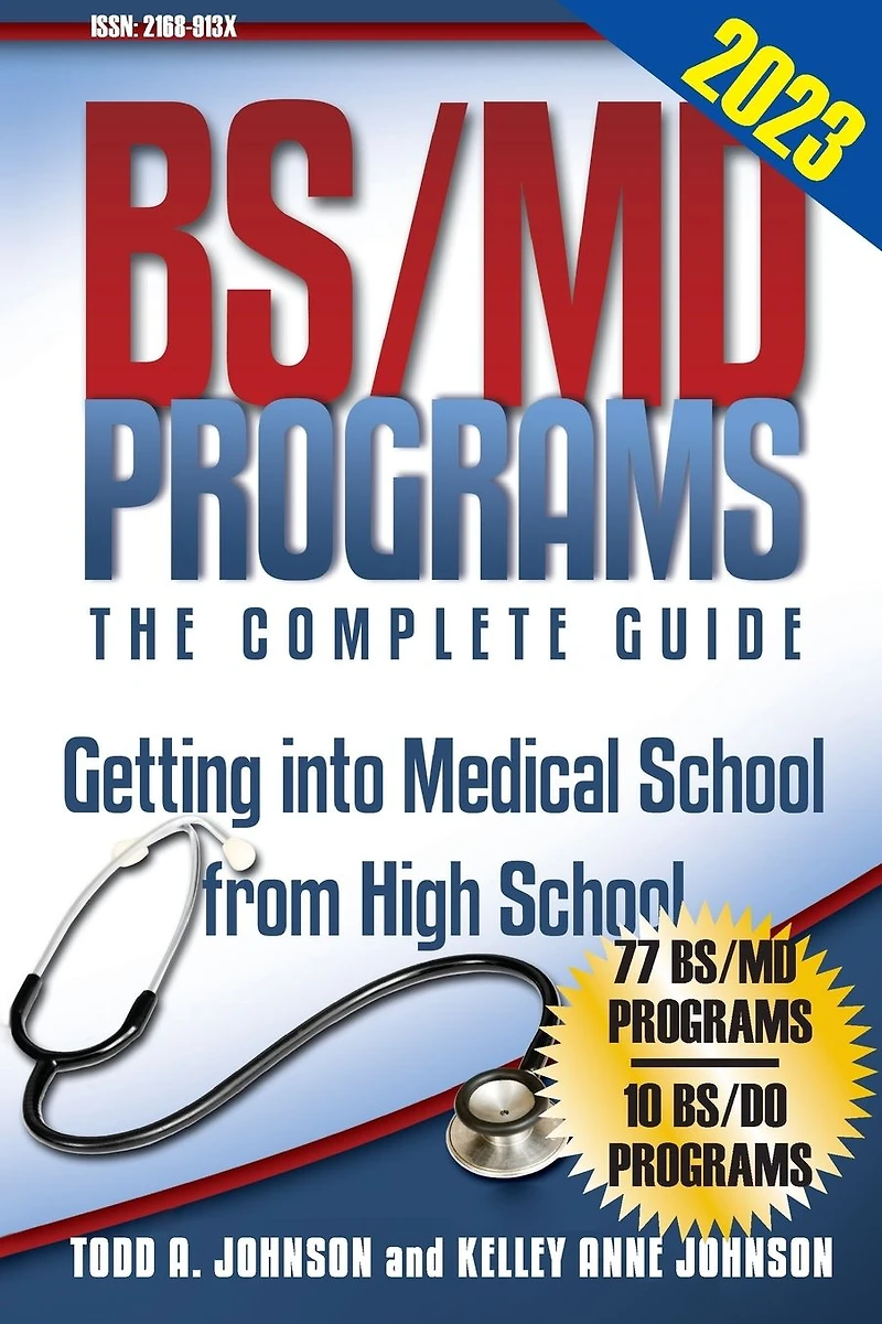 BS/MD Programs-The Complete Guide:Getting into Medical School from High