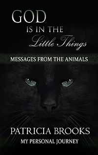 God is the Little Things: Messages from Animals