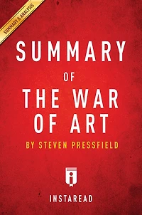 Summary of The War of Art: by Steven Pressfield Includes Analysis