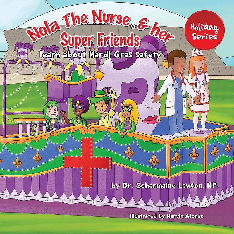 Nola The Nurse and her Super friends: Learn about Mardi Gras Safety