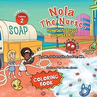 Nola The Nurse: How To Stop Those Yucky Germs Vol. 2 Coloring Book