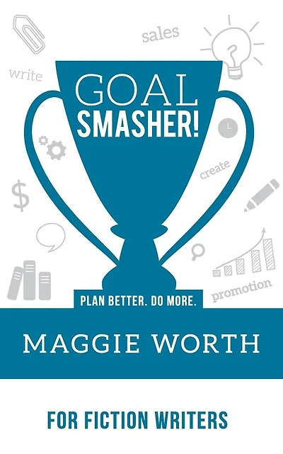 Goal Smasher! for Fiction Writers