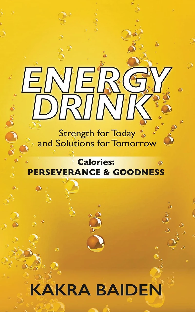 ENERGY DRINK : CALORIES: PERSEVERANCE AND GOODNESS