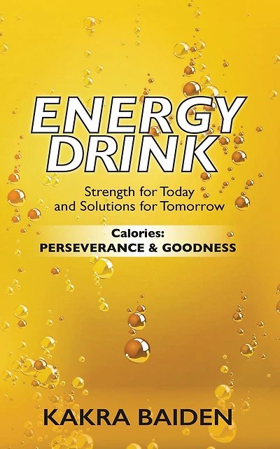 ENERGY DRINK : CALORIES: PERSEVERANCE AND GOODNESS