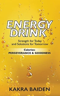 ENERGY DRINK : CALORIES: PERSEVERANCE AND GOODNESS