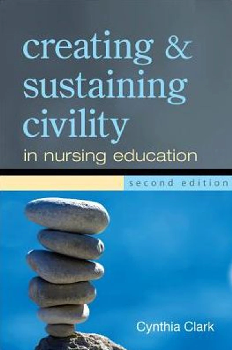 Creating and Sustaining Civility in Nursing Education