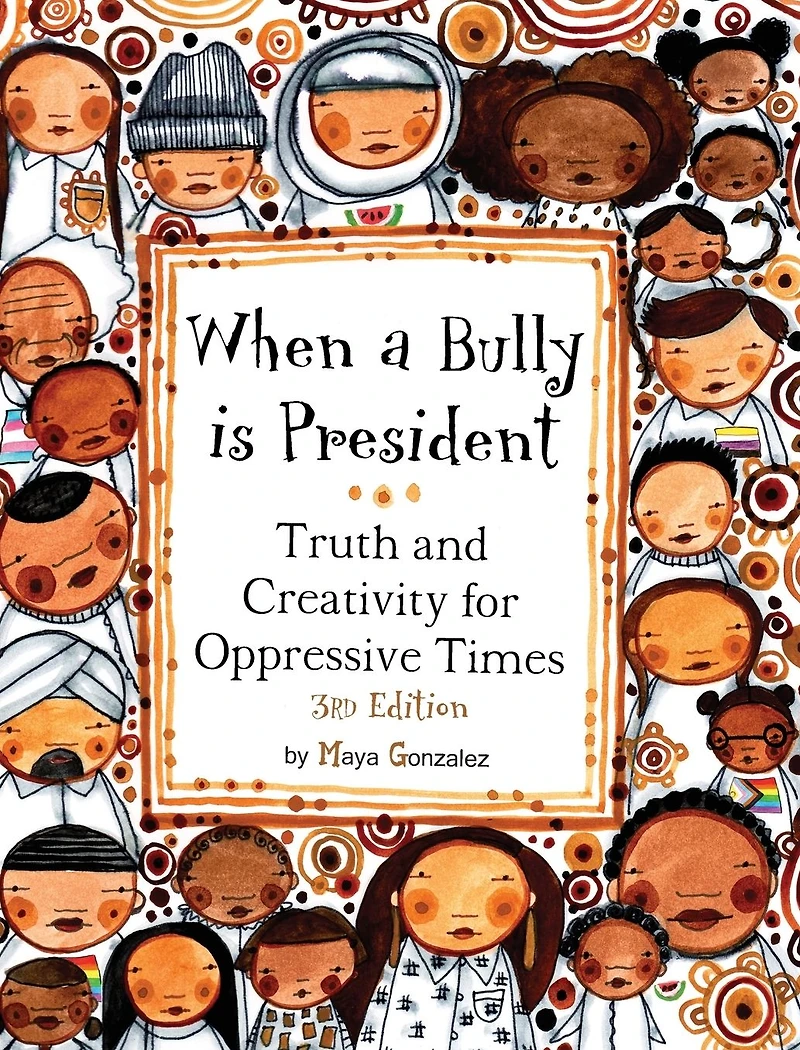 When a Bully is President: Truth and Creativity for Oppressive Times