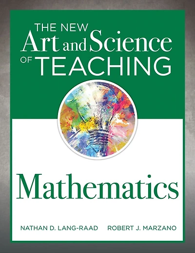 New Art and Science of Teaching Mathematics: (Establish Effective Strategies Mathematics Instruction)