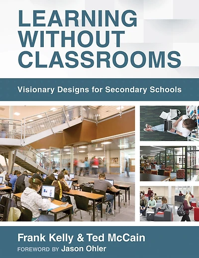 Learning Without Classrooms: Visionary Designs for Secondary Schools (6 Elements of School Management That Impact Student Learning)