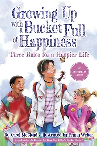 Growing Up with a Bucket Full of Happiness: Three Rules for Happier Life