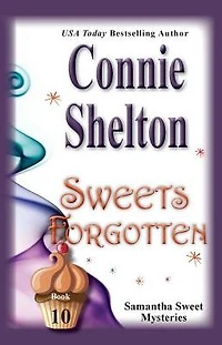 Sweets Forgotten (Samantha Sweet Mysteries, Book 10)
