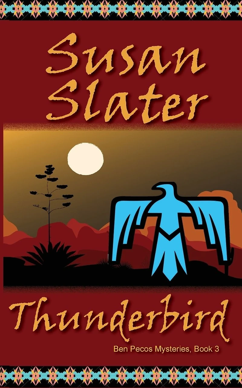 Thunderbird: Ben Pecos Mysteries, Book 3