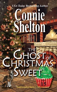 The Ghost of Christmas Sweet (Samantha Mysteries, Book 15)