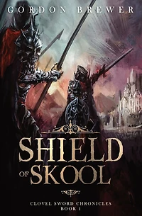 Shield of Skool: Clovel Sword Chronicles #1