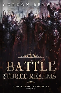 Battle for Three Realms: Clovel Sword Chronicles 2