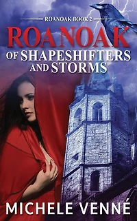 Of Shapeshifters and Storms: Roanoak Book Two: