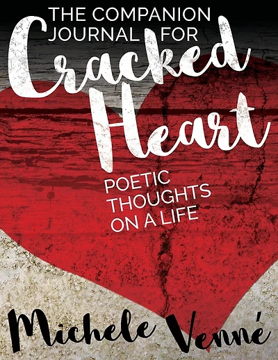 The Companion Journal for Cracked Heart: Poetic Thoughts on a Life: