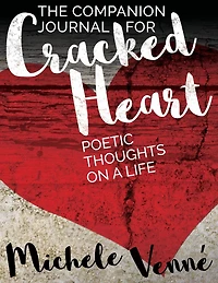 The Companion Journal for Cracked Heart: Poetic Thoughts on a Life: