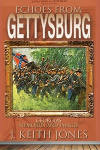 Echoes From Gettysburg: Georgia's Memories and Images