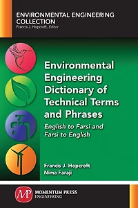 Environmental Engineering Dictionary of Technical Terms and Phrases: English to Farsi and Farsi to English
