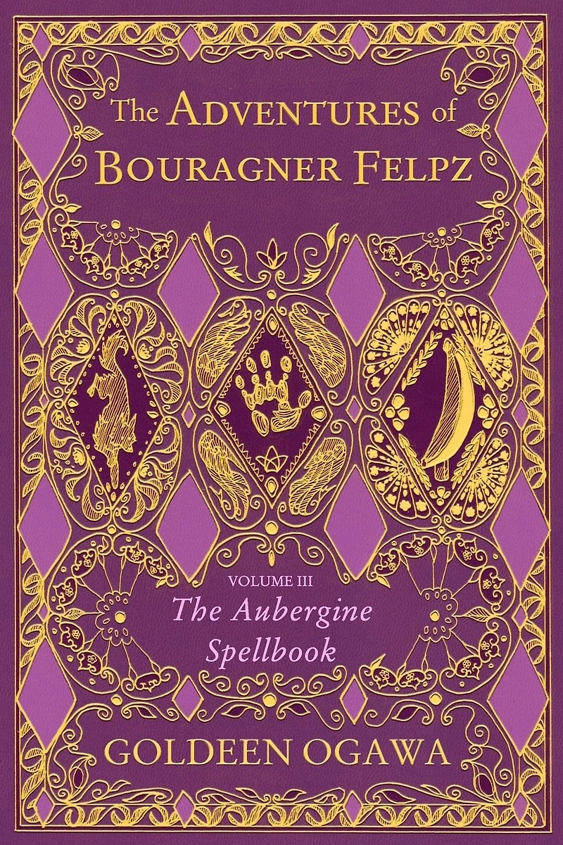 The Adventures of Bouragner Felpz, Volume III: Aubergine Spellbook