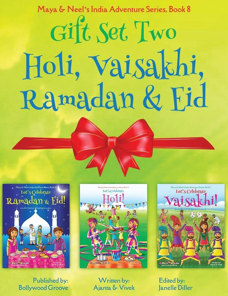 GIFT SET TWO (Holi, Ramadan & Eid, Vaisakhi): Maya Neel's India Adventure Series (Festival of Colors, Multicultural, Non-Religious, Culture, Bhangra, Lassi, Biracial Indian American Families, Sikh, Muslim, Hindu, Picture Book Gift, Dhol, Global Children