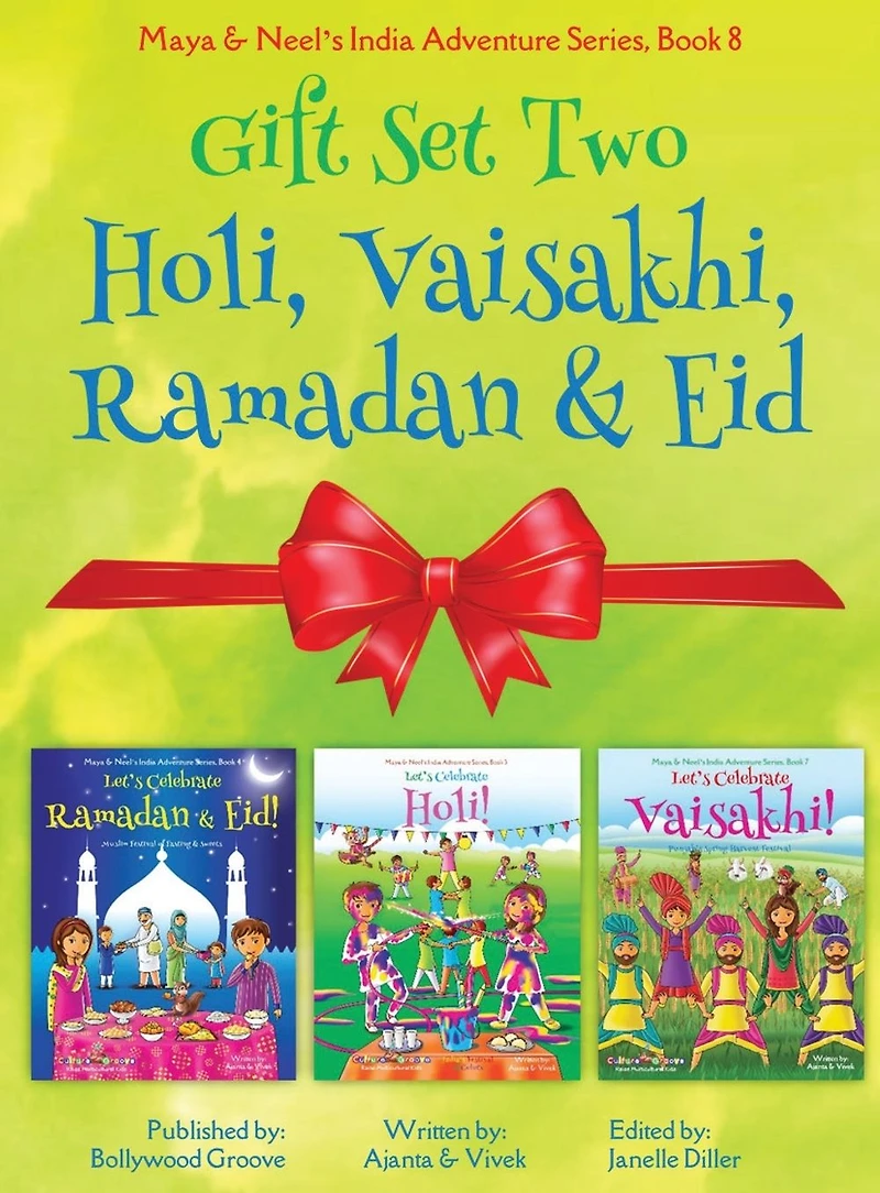 GIFT SET TWO (Holi, Ramadan & Eid, Vaisakhi): Maya Neel's India Adventure Series (Festival of Colors, Multicultural, Non-Religious, Culture, Bhangra, Lassi, Biracial Indian American Families, Sikh, Muslim, Hindu, Picture Book Gift, Dhol, Global Children