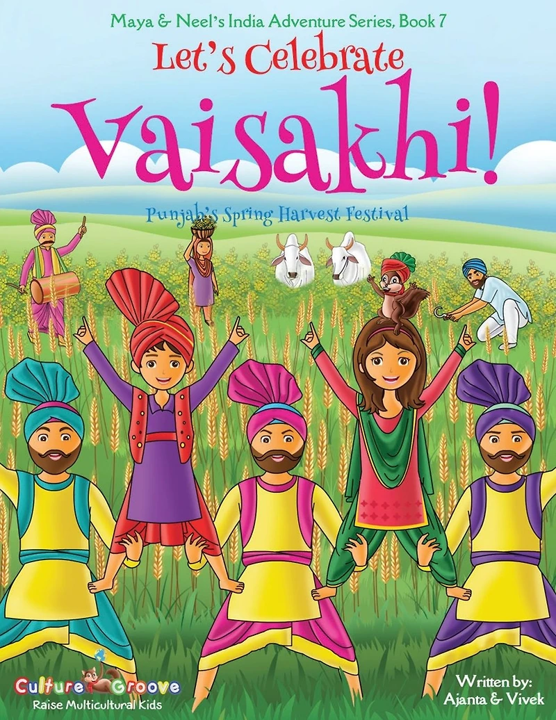 Let's Celebrate Vaisakhi! (Punjab's Spring Harvest Festival, Maya & Neel's India Adventure Series, Book 7) (Multicultural, Non-Religious, Indian Culture, Bhangra, Lassi, Biracial American Families, Sikh, Picture Gift, Dhol, Global Children)