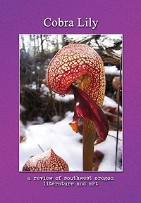Cobra Lily: A Review of Southwest Oregon Literature & Art