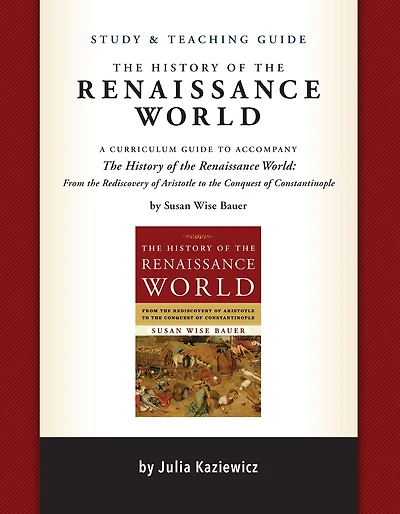 Study and Teaching Guide: the History of Renaissance World: A curriculum guide to accompany World