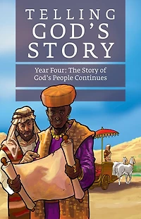 Telling God's Story, Year Four: The Story of People Continues: Instructor Text & Teaching Guide
