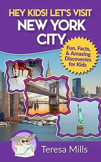 Hey Kids! Let's Visit New York City: Fun Facts and Amazing Discoveries for Kids
