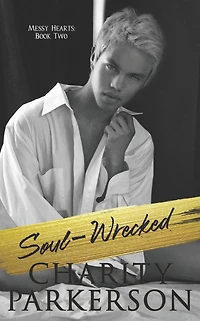 Soul-Wrecked (Messy Hearts, #2)