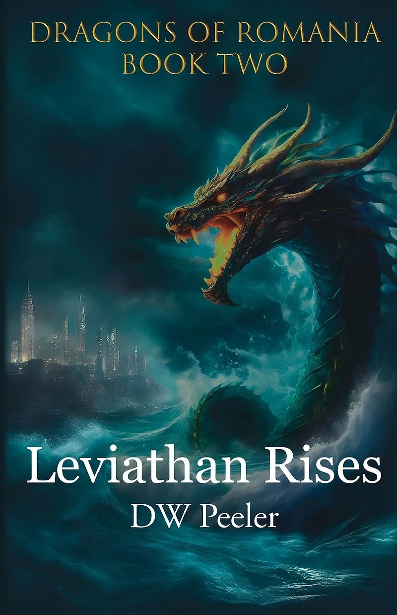 Leviathan Rises: Dragons of Romania - Book 2