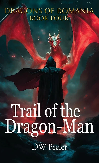 Trail of the Dragon-Man: Dragons Romania - Book 4