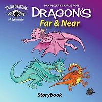 Dragons Far And Near: The Picture Book