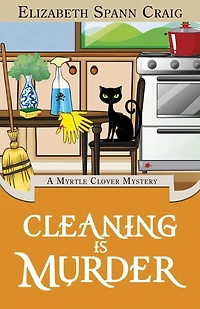 Cleaning is Murder (A Myrtle Clover Cozy Mystery, #13)