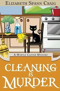 Cleaning is Murder (A Myrtle Clover Cozy Mystery, #13)