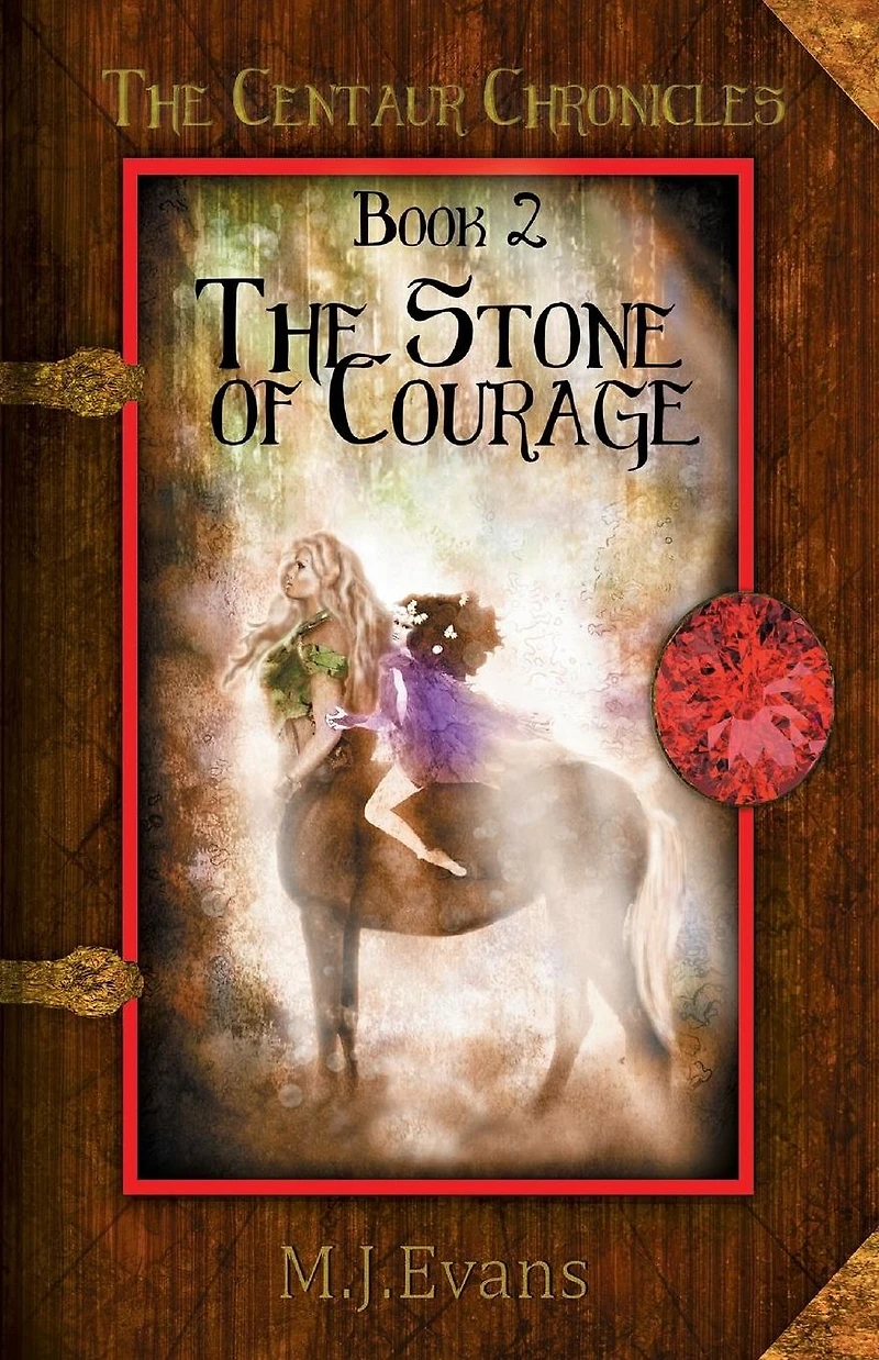 The Stone of Courage: Book 2 of the Centaur Chronicles