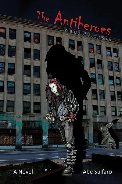 The Antiheroes: Treatise of a Lost Soul: Treatise of a Lost Soul