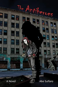 The Antiheroes: Treatise of a Lost Soul: Treatise of a Lost Soul