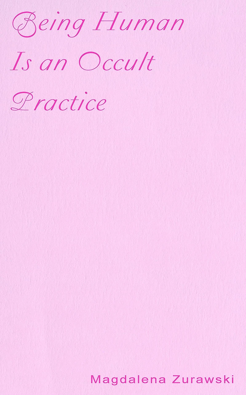Being Human Is an Occult Practice