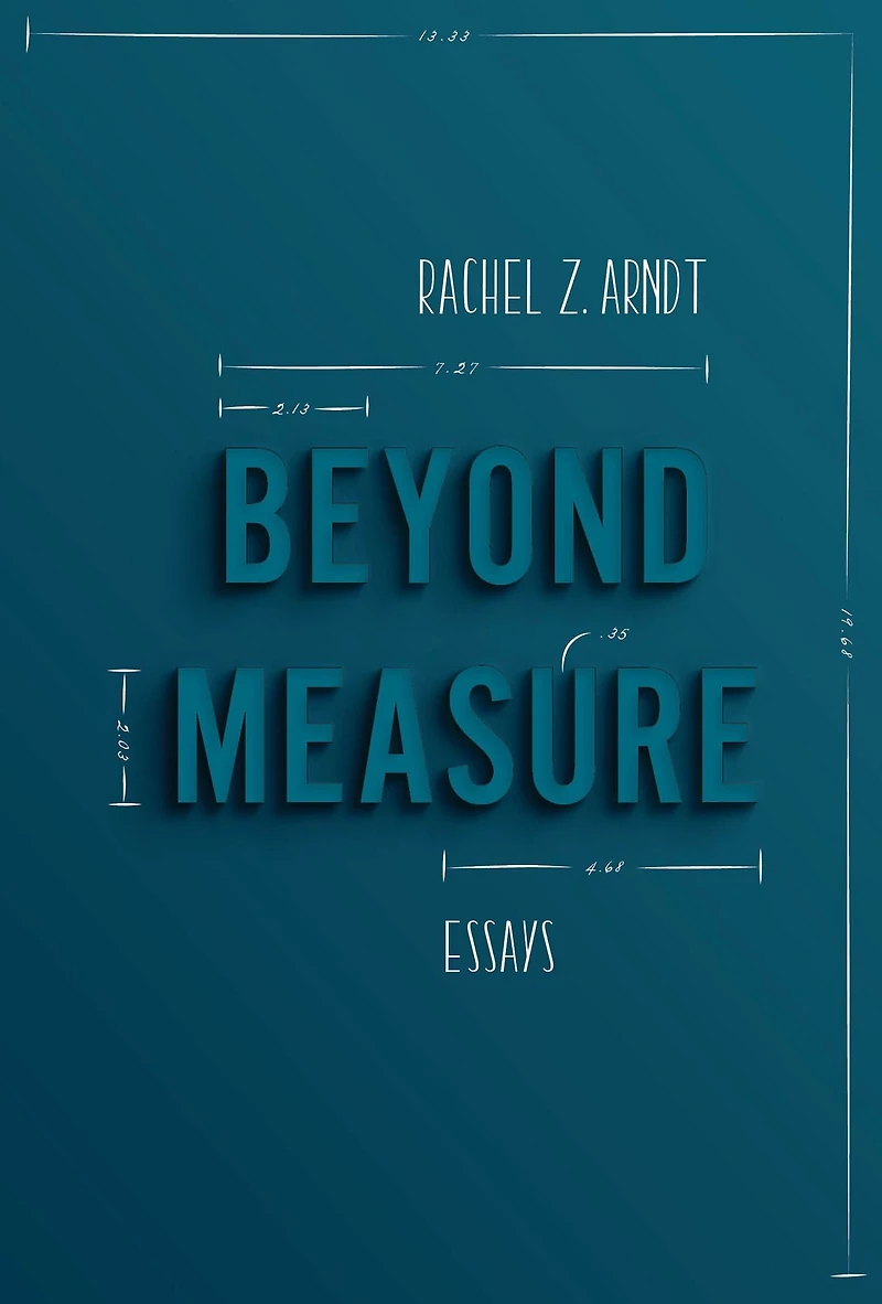 Beyond Measure: Essays