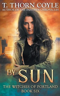 By Sun (The Witches of Portland, #6)