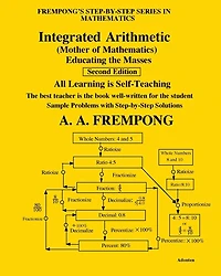 Integrated Arithmetic: Mother of Mathematics